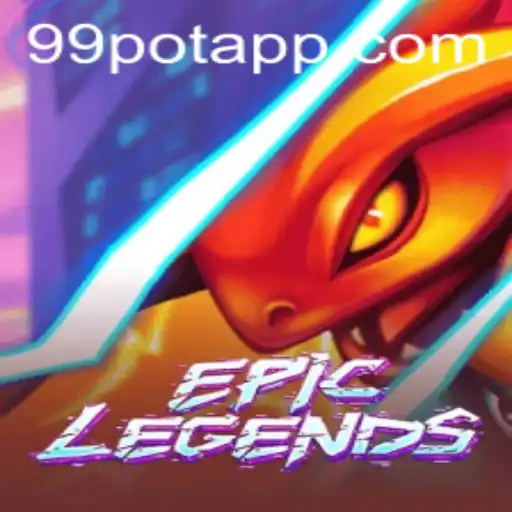 EpicLegends: Unveiling the Thrilling World of 99Pot