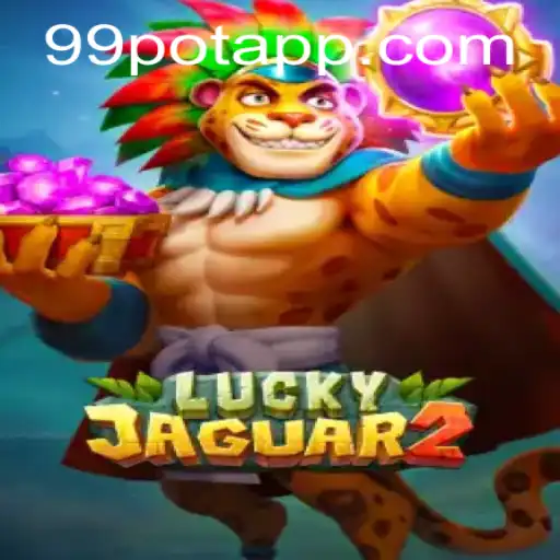 Exploring the Excitement of Luckyjaguar2 and 99Pot: A Comprehensive Guide