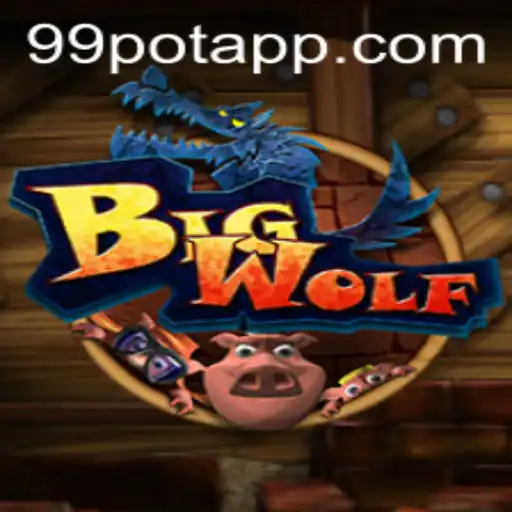 The Ultimate Guide to BigWolf: Unleashing the Power of 99Pot