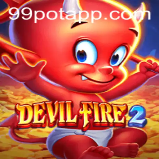 Unveiling DevilFire2: A Thrilling Adventure Welded with 99Pot Magic