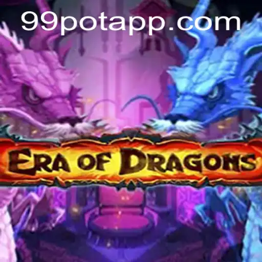EraOfDragons: Unlock the Mysteries with 99Pot