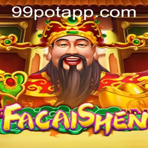 Discover the Thrills of FaCaiShen and the Exciting 99Pot