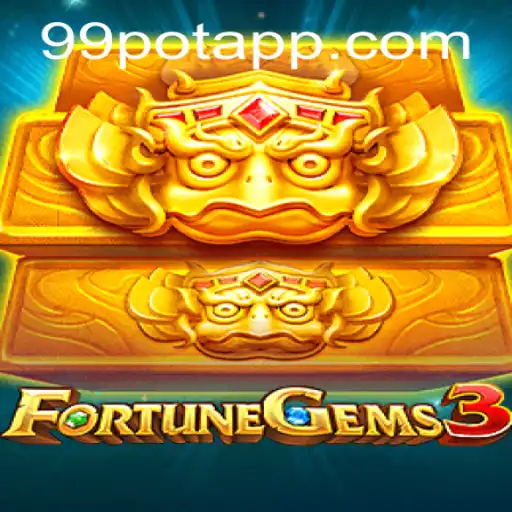 Explore the World of FortuneGems3 and Discover the Magic of 99Pot