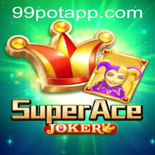 Exploring the Thrilling World of SuperAceJoker and 99Pot