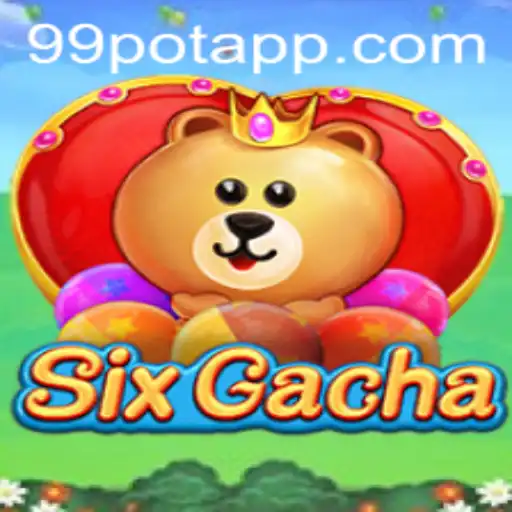 Unveiling SixGacha: The Enchanting World of 99Pot
