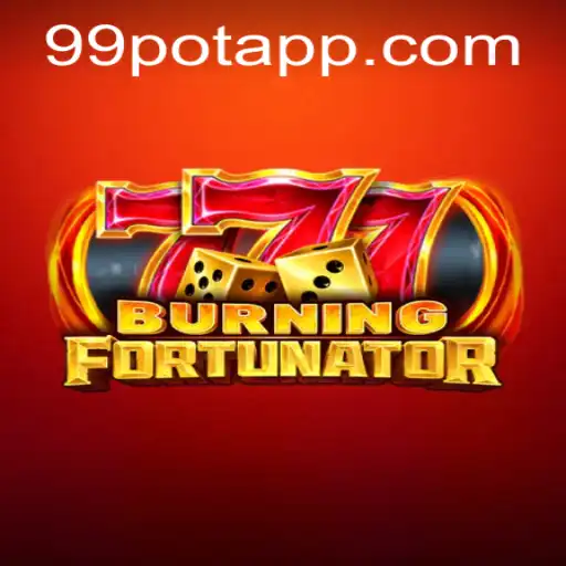 Exploring the Thrills of BurningFort and Mastering 99Pot