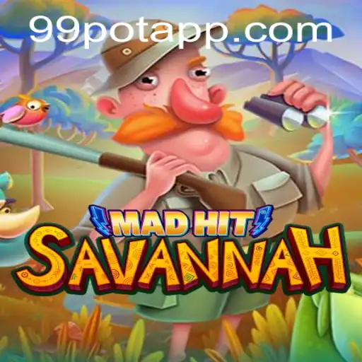 MadHitSavannah: A Thrilling New Adventure with 99Pot